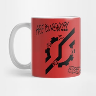 ARE YOU READY?! Mug